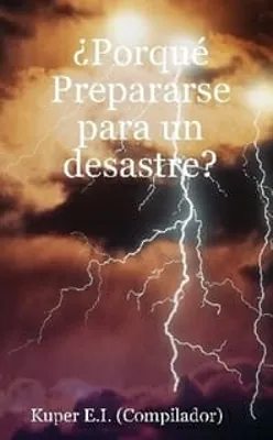 2011 Por Qué Prepararse Para Un Desastre
