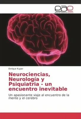 2018 Neurociencias, Neurología y Psiquiatria - un encuentro inevitable